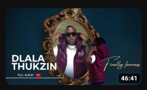 Dlala Thukzin – Finally Famous (Full Album Mix)