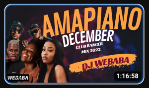  Amapiano December Club banger Mix 2022 01 Dec by Dj Webaba