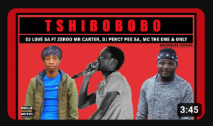 DJ Love SA - Tshibobobo ft Zeroo Mr Carter x DJ Percy Pee SA x MC The One And Only (Original)