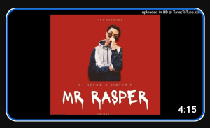 DJ Neeno x Sister N – Mr Rasper