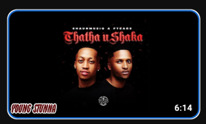 DJ Maphorisa, ShaunMusiQ & Ftears – Thata Ahh Ft Young Stunna, Madumane & Tyla