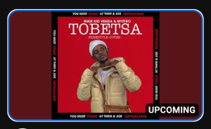 Rude Kid Venda, Myztro, ShaunMusiq & Ftears – Tobetsa (Freestyle Cover)