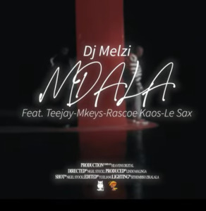 DJ Melzi - Mdala ft. Teejay, Mkeyz, Rascoe Kaos, Lesax