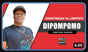 Grootmaan Ya Limpopo - Dipompomo