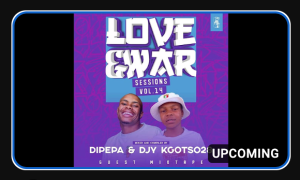 Djy Kgotso 28 & Dipepa – Love & War Sessions Vol. 14