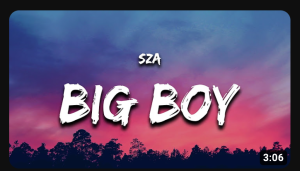 SZA – Big Boy