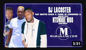 Dj Lacoster & Master Benza ft Tbang De Commanda – Ntsware Moo