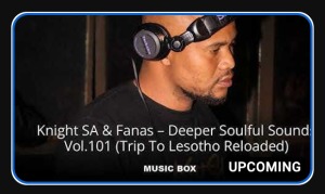 Knight SA – Deeper Soulful Sounds Vol.101 (Trip To Lesotho Reloaded) 2023