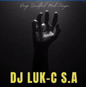 Deep Soulful Mid-Tempo Vol 15 Mixed By Dj Luk-C S.A (5k Appreciation Mix)