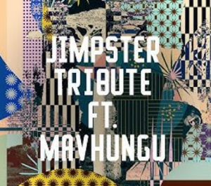Jimpster - Tribute (ft.Mavhungu)