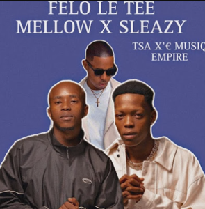 Felo le Tee ft Mellow & Sleazy – Keynote