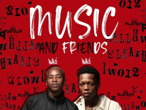 Mellow & Sleazy x PlayBoyMusiq - Music & Friends
