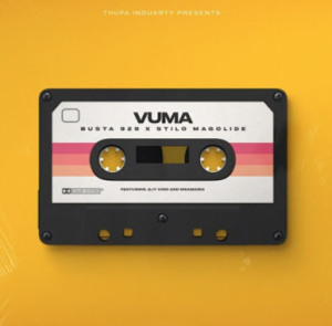 Busta 929 & Stilo Magolide - Vuma ft. Djy Vino & Msamaria