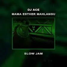 DJ Ace – Mama Esther Mahlangu 