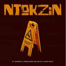 Ntokzin ft Eemoh Moscow On Keyz Zar Keyz - Kumanzi Phansi