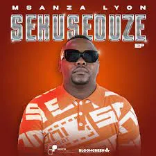 EP: Msanza Lyon – Sekuseduze
