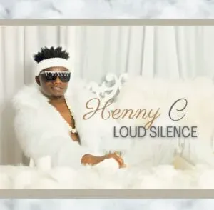ALBUM: Henny C – Loud Silence