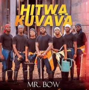 Mr Bow - Hitwa Kuvava