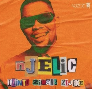 Njelic - Izinto Zimane Zijike ft. Mkeyz, Thabza Tee & Rhythm Tee