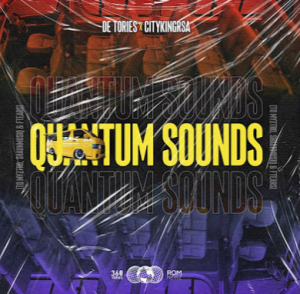 De Tories & Citykingrsa - Quantum Sounds