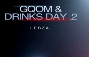 Lebza - Gqom & Drinks Day Mix 2
