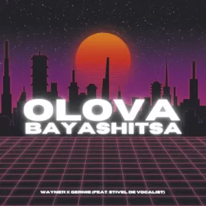 Wayne11 & Gernie – Olova Bayshitsa ft. Stivel De Vocalist