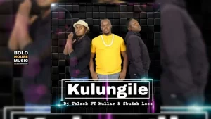 Kulungile Dj Tblack ft Mullar & Sbudah Loco 