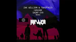 Zak Wilson, Two2Faced - Caravane (Saint Evo Remix)
