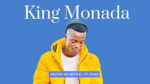 king Monada - Motho Ke Motho ft Fans
