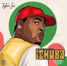 Tyler ICU & DJ Maphorisa iThuba ft ZIn hle, Uncle Waffles & Kabza De Small