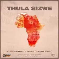 Starr Healer, B33Kay SA & Lady Amar - Thula Sizwe