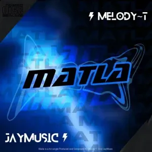 Melody T – Matla ft. Jay Music