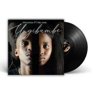 Mhlekzin – Ungibambe ft. Neliswa