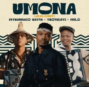 Mthandazo Gatya – Umona (Jealousy) ft. TroyBeatz & Milo