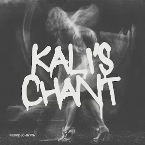 Pierre Johnson – Kali’s Chant