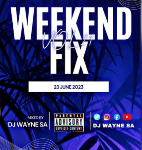DJ Wayne sa - Weekend Fix Vol.29