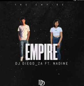 Dj Diego ZA - Empire ft. Nadine