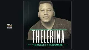 Thelerina - The Black Ft. Trademark