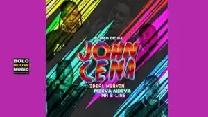 John Cena - Penzo De Dj Ft Ideal Mervin x Mdeva Mdeva & Mr B Line