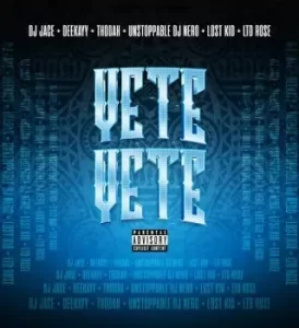 DJ Jace – Yete Yete ft. Thodah, Unstoppable Dj Nero, Ltd Rose & Lost Kid 