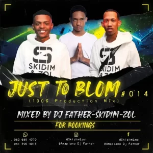 Dj Father, SKiDiM & Zol – Just To Blom #014 Mix 