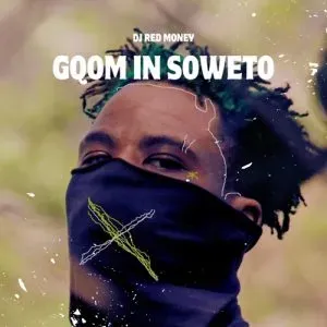 Dj Red Money – Gqom In Soweto 
