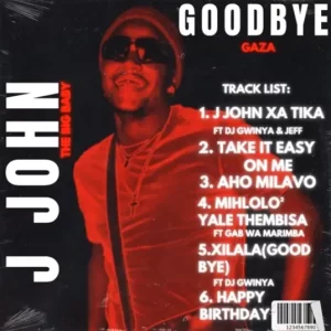 J John – Xilala (Goodbye) Ft. DJ Gwinya 