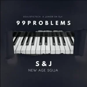 EP:Junior Da Djy & SoulisticTech – 99 Problems