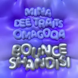 Mina, Dee Traits, Omagoqa – Bounce Shandisi 