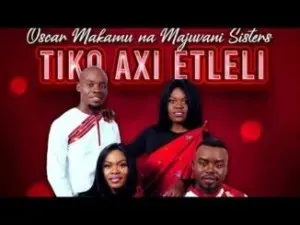 ALBUM: Oscar Makamu Na Majuvani Sisters – Tiko Axi Etleli