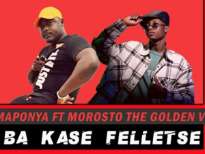 Dr Maponya Ft. Morosto The Golden Voice - Ba Kase Felletse 