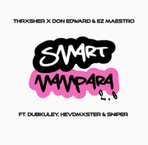 Don Edward & Ez Maestro x Thrxsher - Smart Mampara 2.0 (ft. Dub Kuley, Hevdmxster & Sniper)