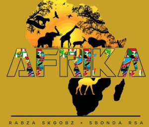 Rabza Skgobz & Sbonga_RSA - Afrika