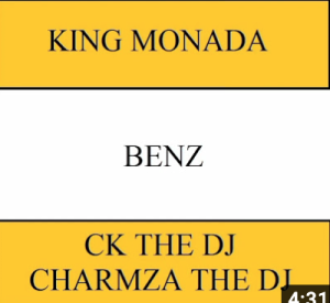 KING MONADA x CK THE DJ x CHARMZA THE DJ - BENZ